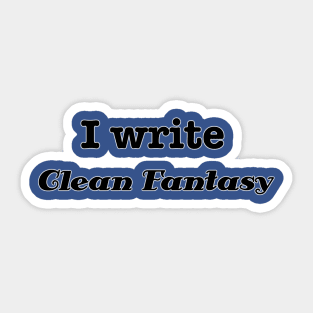 I Write Clean Fantasy Sticker